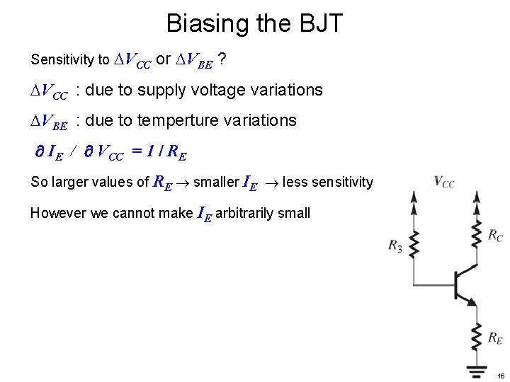 Biasing the BJT Sensitivity to VCC or VBE ? VCC : due to supply