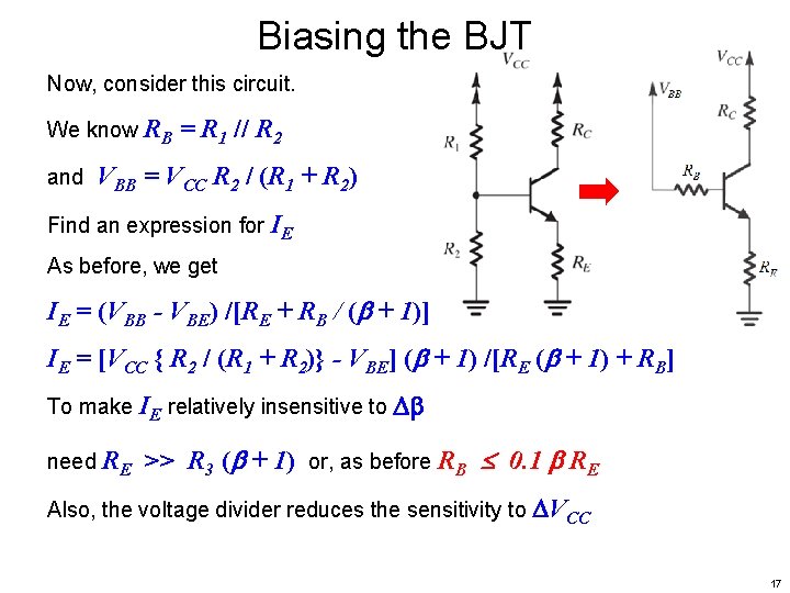 Biasing the BJT Now, consider this circuit. We know RB and = R 1
