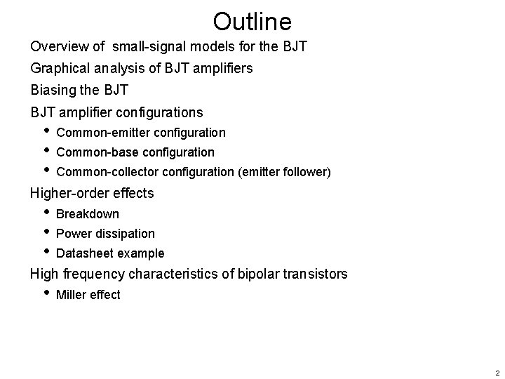 Outline Overview of small-signal models for the BJT Graphical analysis of BJT amplifiers Biasing