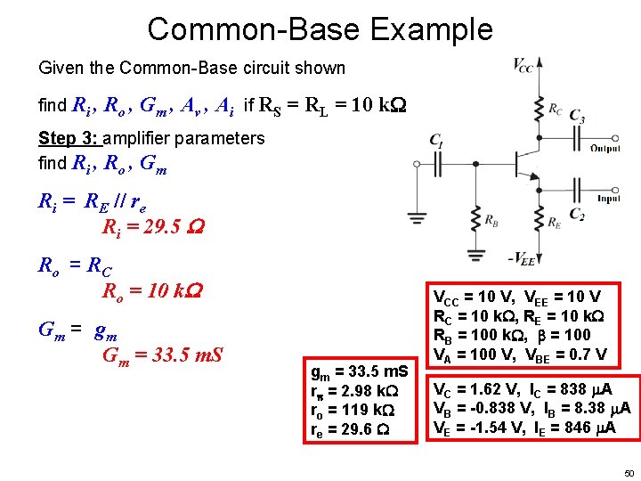 Common-Base Example Given the Common-Base circuit shown find Ri , Ro , Gm ,