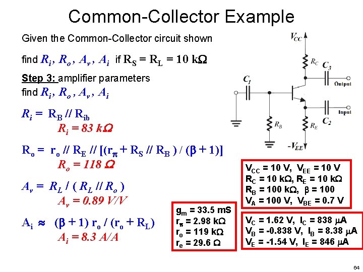 Common-Collector Example Given the Common-Collector circuit shown find Ri , Ro , Av ,