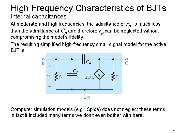 High Frequency Characteristics of BJTs Internal capacitances At moderate and high frequencies, the admittance