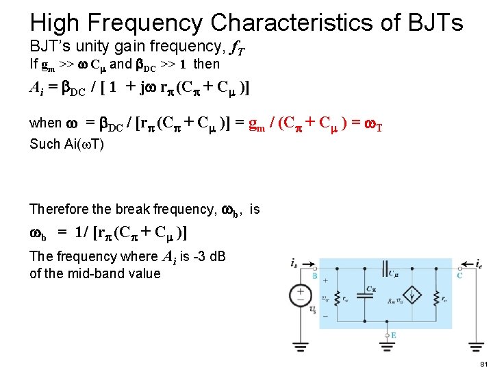 High Frequency Characteristics of BJTs BJT’s unity gain frequency, f. T If gm >>
