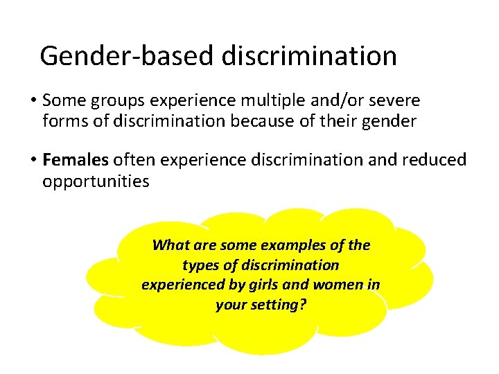 Gender-based discrimination • Some groups experience multiple and/or severe forms of discrimination because of
