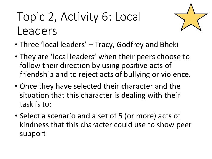 Topic 2, Activity 6: Local Leaders • Three ‘local leaders’ – Tracy, Godfrey and