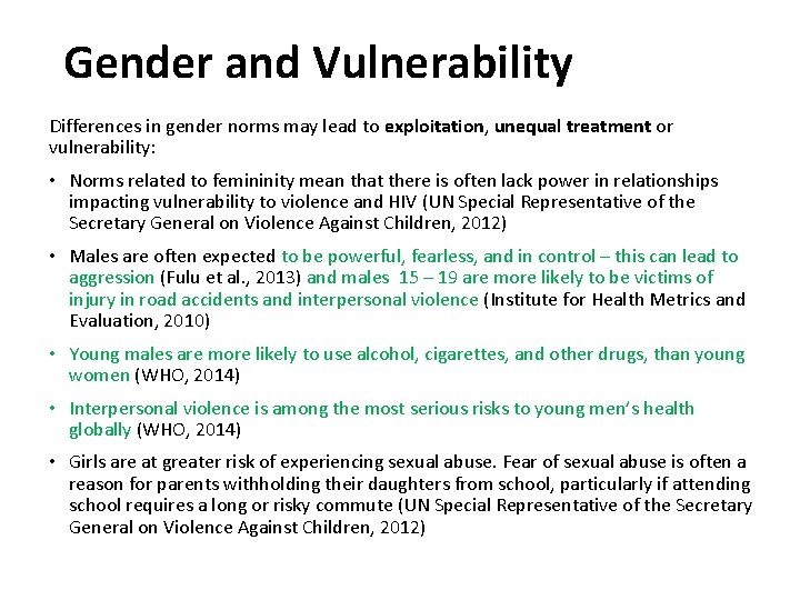 Gender and Vulnerability Differences in gender norms may lead to exploitation, unequal treatment or
