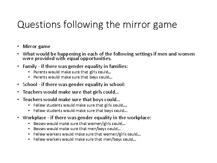 Questions following the mirror game • Mirror game • What would be happening in