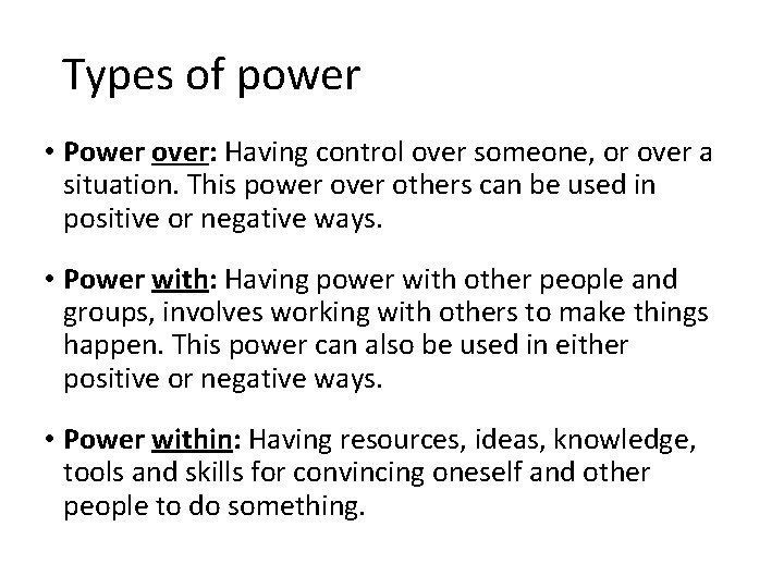 Types of power • Power over: Having control over someone, or over a situation.