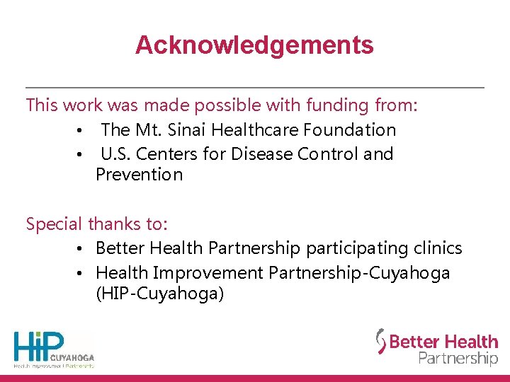 Acknowledgements This work was made possible with funding from: • The Mt. Sinai Healthcare