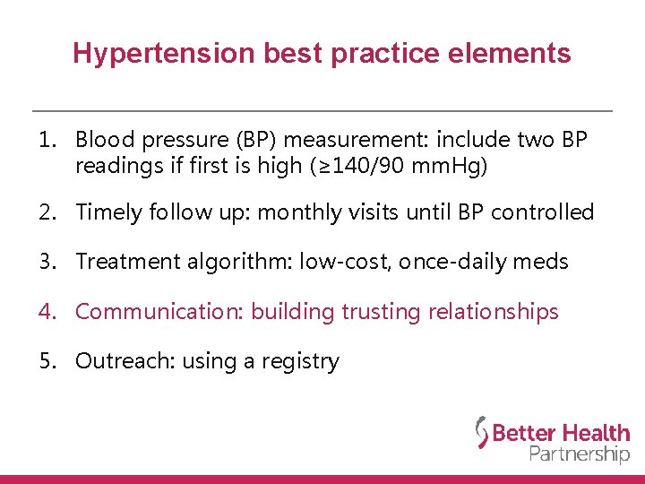 Hypertension best practice elements 1. Blood pressure (BP) measurement: include two BP readings if