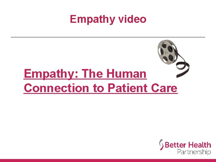 Empathy video Empathy: The Human Connection to Patient Care 