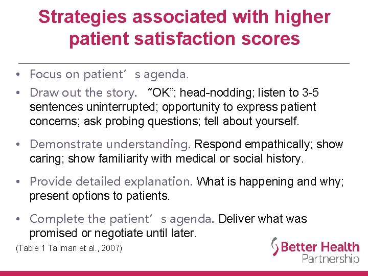 Strategies associated with higher patient satisfaction scores • Focus on patient’s agenda. • Draw