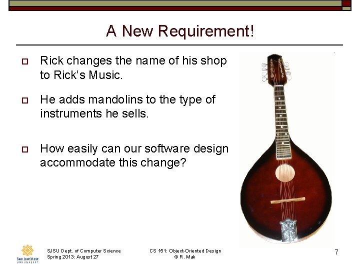 A New Requirement! o Rick changes the name of his shop to Rick’s Music.