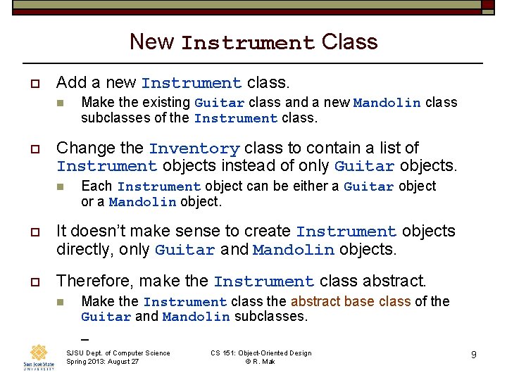 New Instrument Class o Add a new Instrument class. n o Make the existing