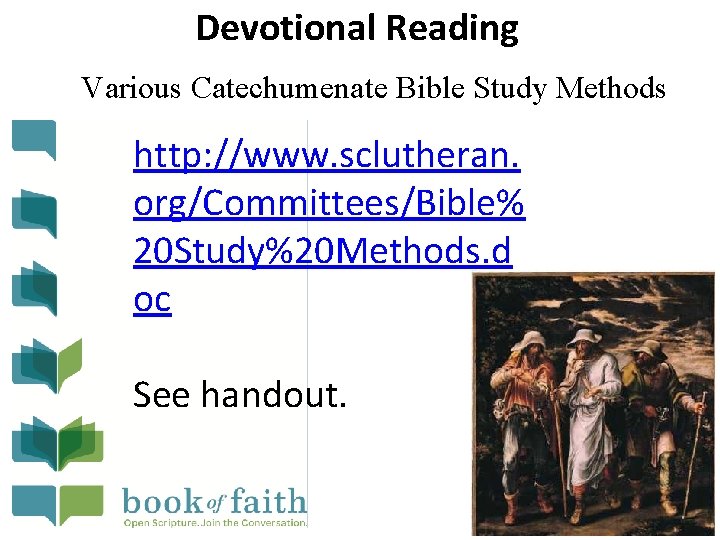 Devotional Reading Various Catechumenate Bible Study Methods http: //www. sclutheran. org/Committees/Bible% 20 Study%20 Methods.