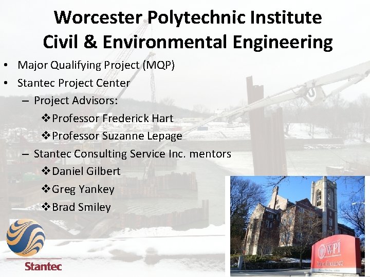 Worcester Polytechnic Institute Civil & Environmental Engineering • Major Qualifying Project (MQP) • Stantec