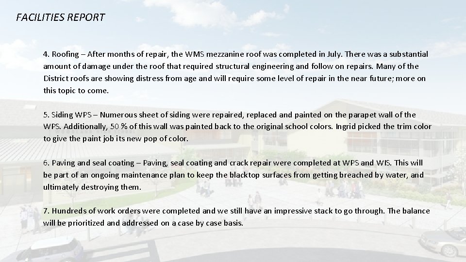 FACILITIES REPORT 4. Roofing – After months of repair, the WMS mezzanine roof was