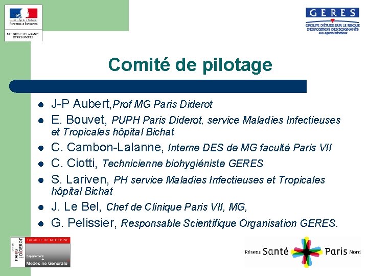 Comité de pilotage l l J-P Aubert, Prof MG Paris Diderot E. Bouvet, PUPH