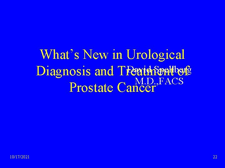 What’s New in Urological David Spellberg Diagnosis and Treatment of M. D. , FACS