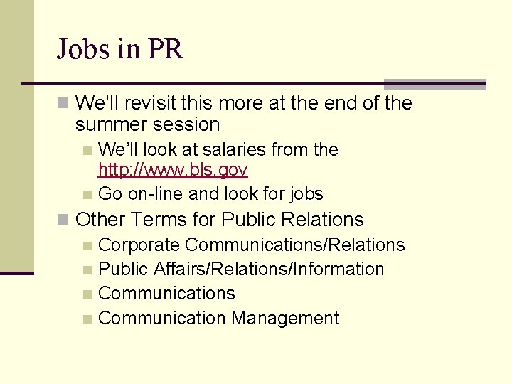 Jobs in PR n We’ll revisit this more at the end of the summer