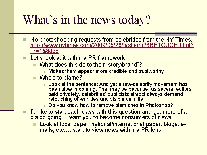 What’s in the news today? n No photoshopping requests from celebrities from the NY