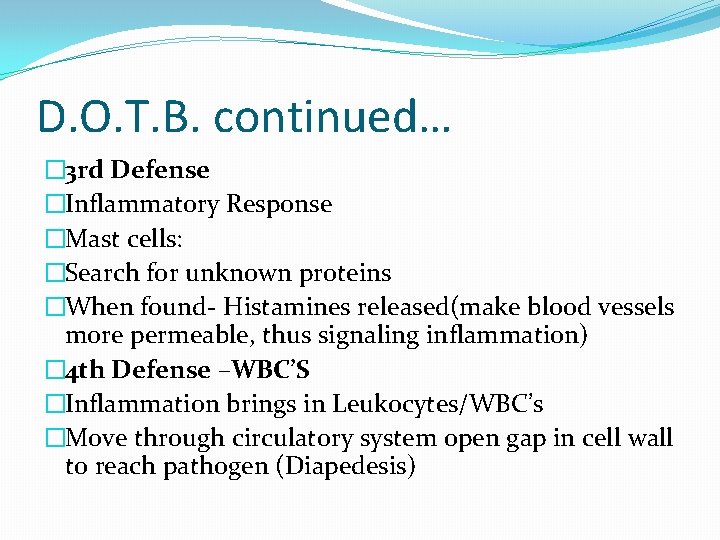 D. O. T. B. continued… � 3 rd Defense �Inflammatory Response �Mast cells: �Search