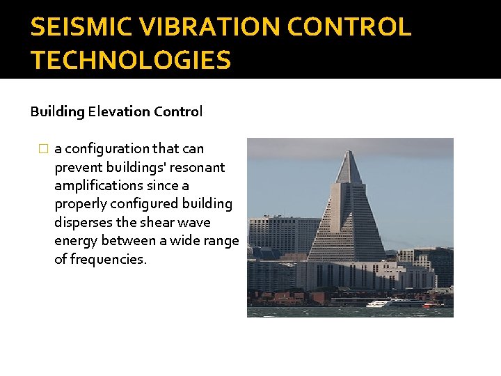 SEISMIC VIBRATION CONTROL TECHNOLOGIES Building Elevation Control � a configuration that can prevent buildings'