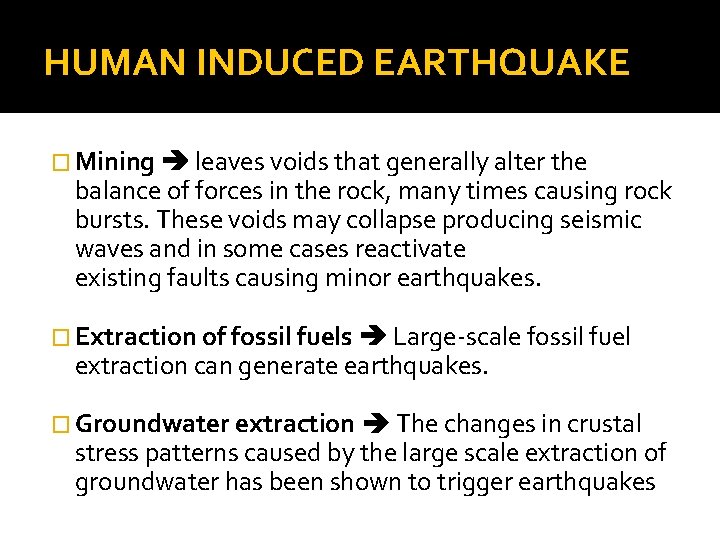 HUMAN INDUCED EARTHQUAKE � Mining leaves voids that generally alter the balance of forces