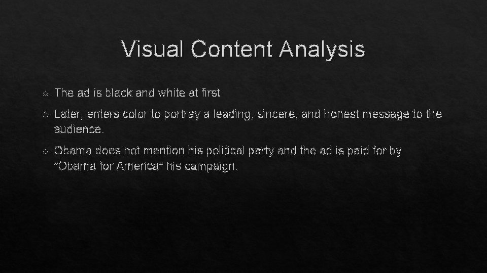 Visual Content Analysis The ad is black and white at first Later, enters color