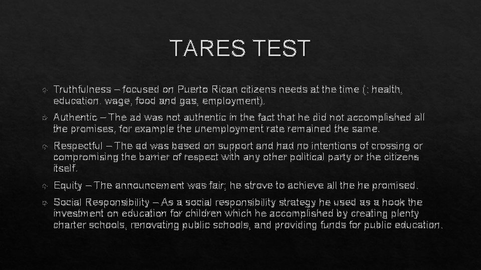 TARES TEST Truthfulness – focused on Puerto Rican citizens needs at the time (: