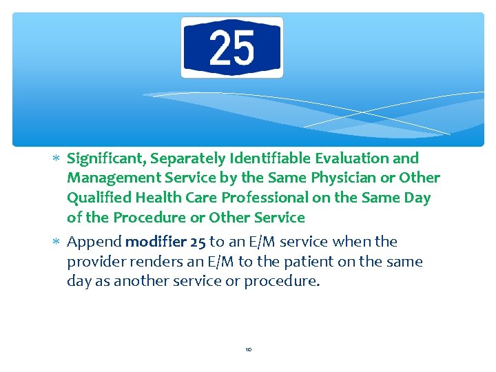  Significant, Separately Identifiable Evaluation and Management Service by the Same Physician or Other