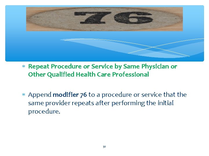  Repeat Procedure or Service by Same Physician or Other Qualified Health Care Professional