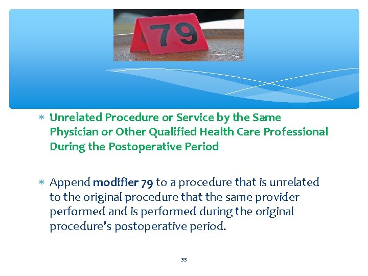  Unrelated Procedure or Service by the Same Physician or Other Qualified Health Care