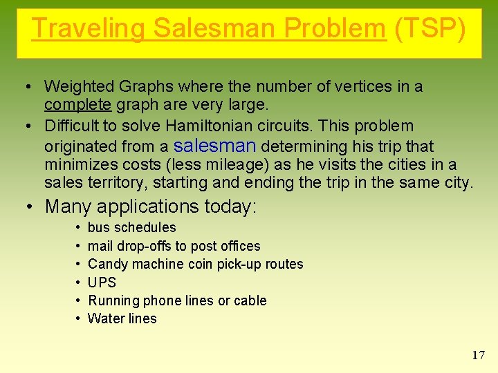 Traveling Salesman Problem (TSP) • Weighted Graphs where the number of vertices in a Traveling Salesman Problem (TSP) • Weighted Graphs where the number of vertices in a