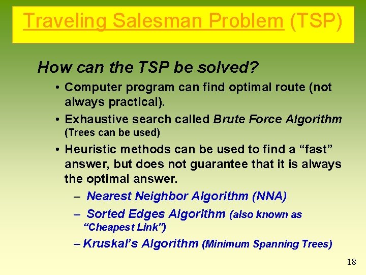 Traveling Salesman Problem (TSP) How can the TSP be solved? • Computer program can Traveling Salesman Problem (TSP) How can the TSP be solved? • Computer program can