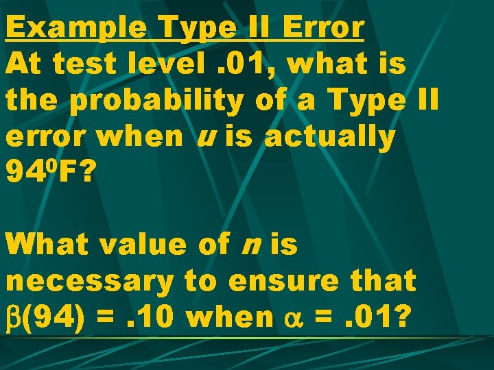 Example Type II Error At test level. 01, what is the probability of a