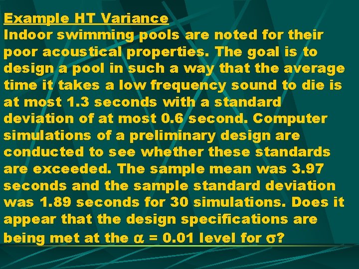 Example HT Variance Indoor swimming pools are noted for their poor acoustical properties. The