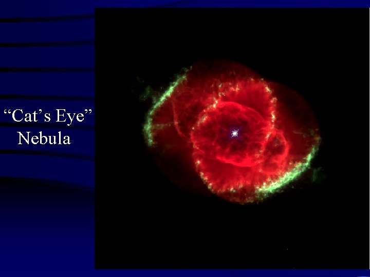 “Cat’s Eye” Nebula 
