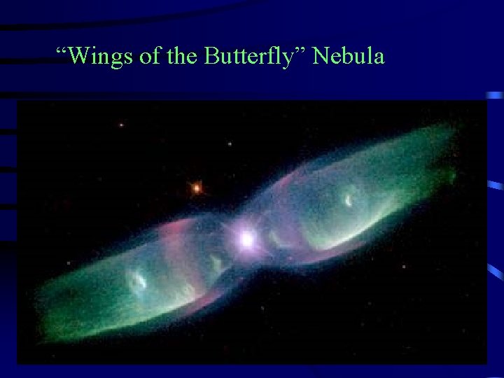 “Wings of the Butterfly” Nebula 