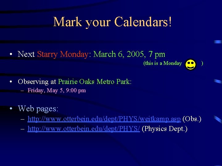 Mark your Calendars! • Next Starry Monday: March 6, 2005, 7 pm (this is