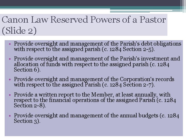 Canon Law Reserved Powers of a Pastor (Slide 2) • Provide oversight and management