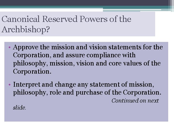 Canonical Reserved Powers of the Archbishop? • Approve the mission and vision statements for