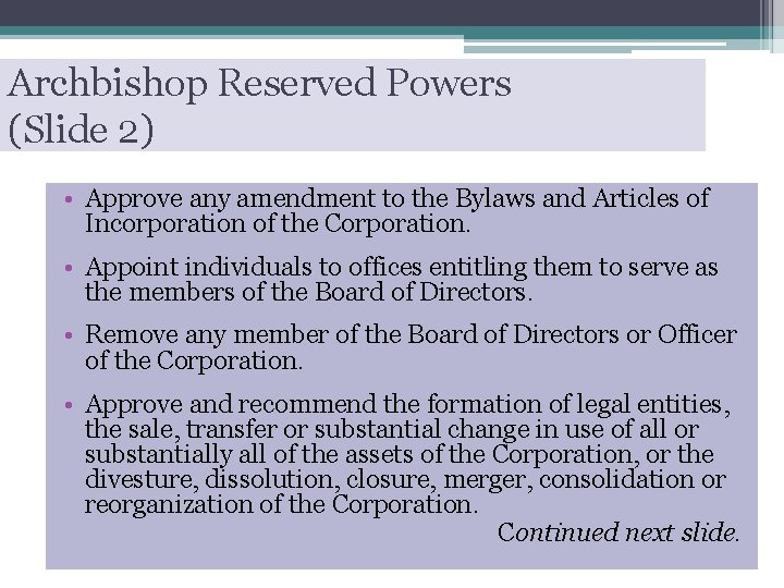 Archbishop Reserved Powers (Slide 2) • Approve any amendment to the Bylaws and Articles