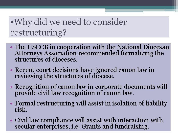  • Why did we need to consider restructuring? • The USCCB in cooperation