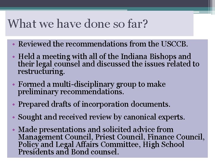 What we have done so far? • Reviewed the recommendations from the USCCB. •
