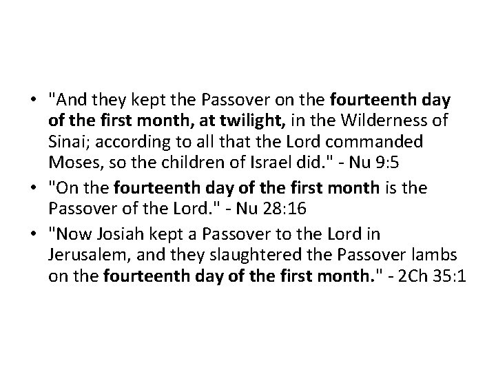  • "And they kept the Passover on the fourteenth day of the first