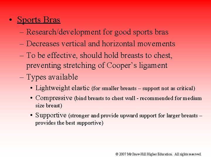  • Sports Bras – Research/development for good sports bras – Decreases vertical and