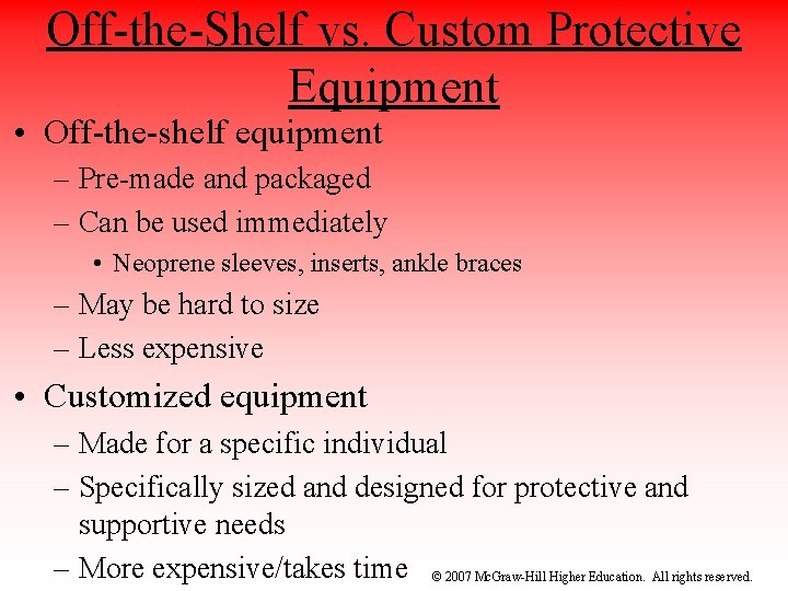 Off-the-Shelf vs. Custom Protective Equipment • Off-the-shelf equipment – Pre-made and packaged – Can