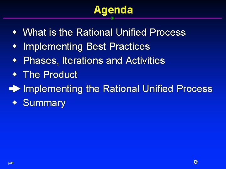Agenda w w w p 35 What is the Rational Unified Process Implementing Best