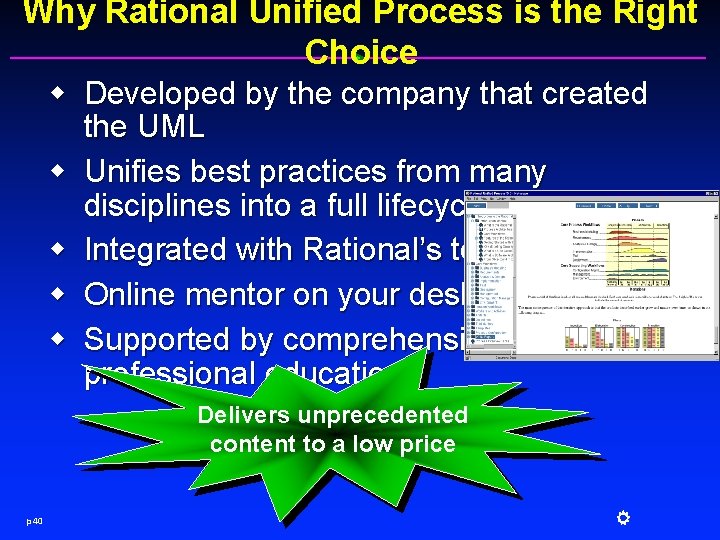 Why Rational Unified Process is the Right Choice w Developed by the company that